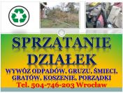 Sprzątanie działek budowlanych, cennik, tel 504-746-203, Wrocław, na budowie,