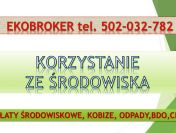 Policzenie opłat za środowisko, cennik, tel. 502-032-782. Sprawozdanie do urzędu