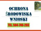 Napisanie wniosku o dofinansowanie, ochrona środowiska, tel. 504-746-203, cena.